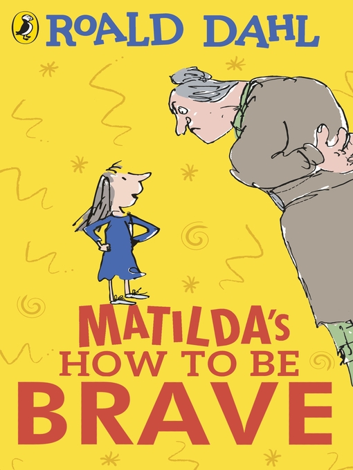 Title details for Matilda's How to Be Brave by Roald Dahl - Available